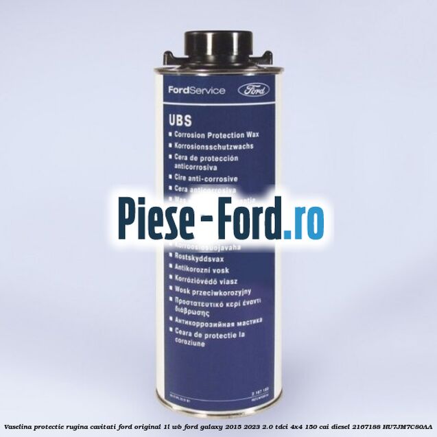 Vaselina protectie rugina cavitati Ford original 1L WB Ford Galaxy 2015-2023 2.0 TDCi 4x4 150 cai diesel #312B96201B