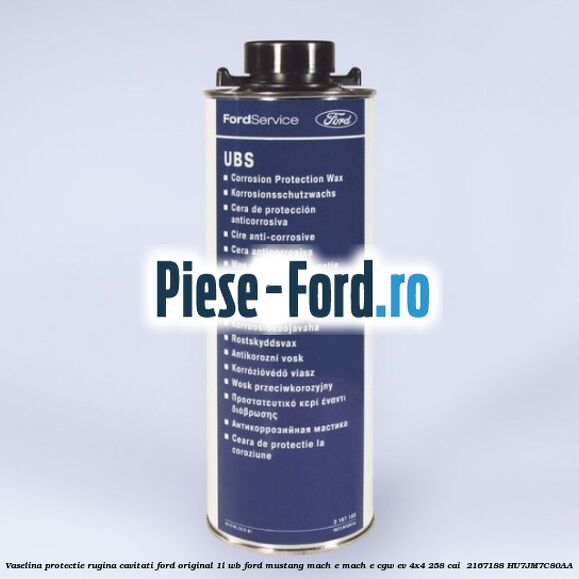 Vaselina protectie rugina cavitati Ford original 1L WB Ford Mustang Mach-E MACH-E (CGW) EV 4x4 258 cai  #E8FEC95743