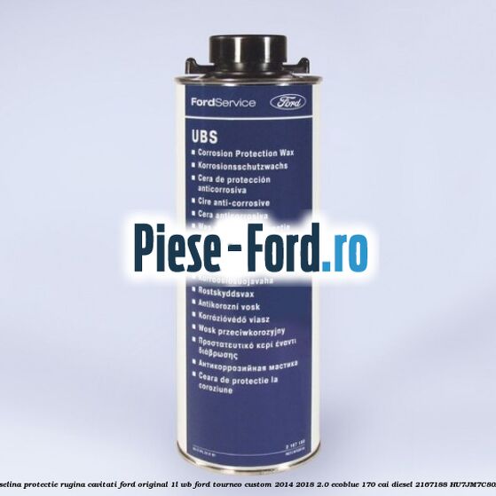 Vaselina protectie rugina cavitati Ford original 1L WB Ford Tourneo Custom 2014-2018 2.0 EcoBlue 170 cai diesel #376D0DA698