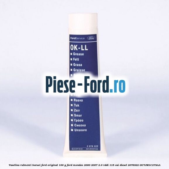 Vaselina rulmenti butuci Ford original 100 G Ford Mondeo 2000-2007 2.0 TDDI 115 cai diesel #17E911CD12