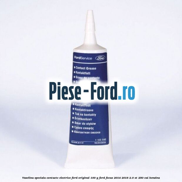 Vaselina speciala contacte electrice Ford original 100 G Ford Focus 2014-2018 2.0 ST 250 cai benzina