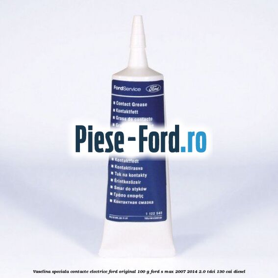 Vaselina speciala contacte electrice Ford original 100 G Ford S-Max 2007-2014 2.0 TDCi 130 cai diesel