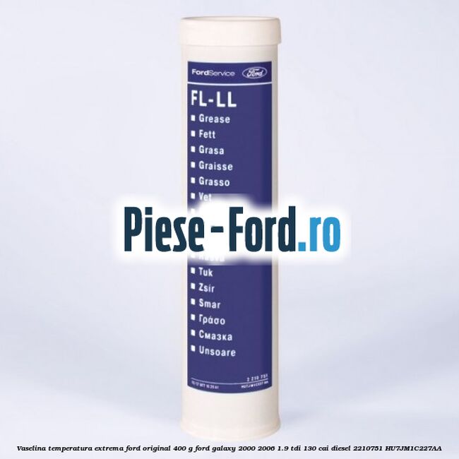 Vaselina temperatura extrema Ford original 400 G Ford Galaxy 2000-2006 1.9 TDI 130 cai diesel #EE739503A5