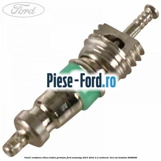 Ventil conducta clima inalta presiune Ford Mustang 2015-2018 2.3 EcoBoost 314 cai #C5D64774AE