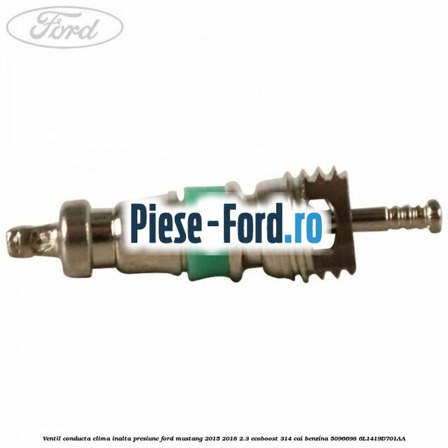 Ventil conducta clima inalta presiune Ford Mustang 2015-2018 2.3 EcoBoost 314 cai benzina #C5D64774AE
