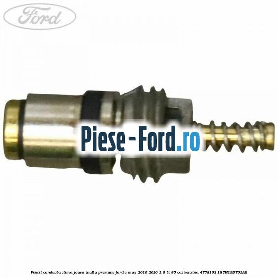 Ventil conducta clima joasa/inalta presiune Ford C-Max 2016-2020 1.6 Ti 85 cai benzina #935C7A54B5