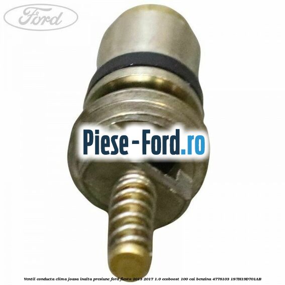 Ventil conducta clima joasa/inalta presiune Ford Fiesta 2013-2017 1.0 EcoBoost 100 cai benzina