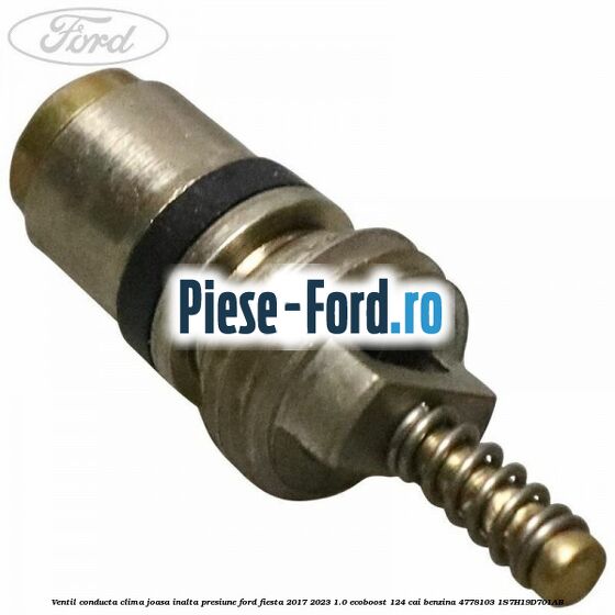 Ventil conducta clima joasa/inalta presiune Ford Fiesta 2017-2023 1.0 EcoBoost 124 cai benzina #46C856AEBD