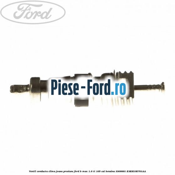 Ventil conducta clima joasa presiune Ford B-Max 1.6 Ti 105 cai benzina #58F366ADE0