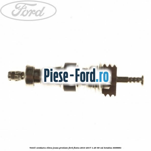 Ventil conducta clima joasa presiune Ford Fiesta 2013-2017 1.25 60 cai #F31E33FF0F