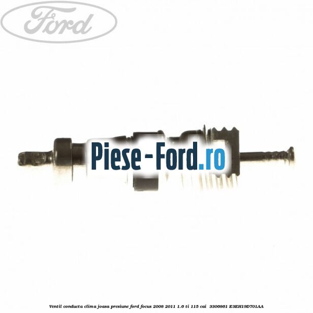 Ventil conducta clima joasa presiune Ford Focus 2008-2011 1.6 Ti 115 cai  #02C42FA100