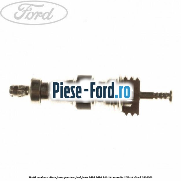 Ventil conducta clima joasa presiune Ford Focus 2014-2018 1.5 TDCi ECOnetic 105 cai #B3C1054E19