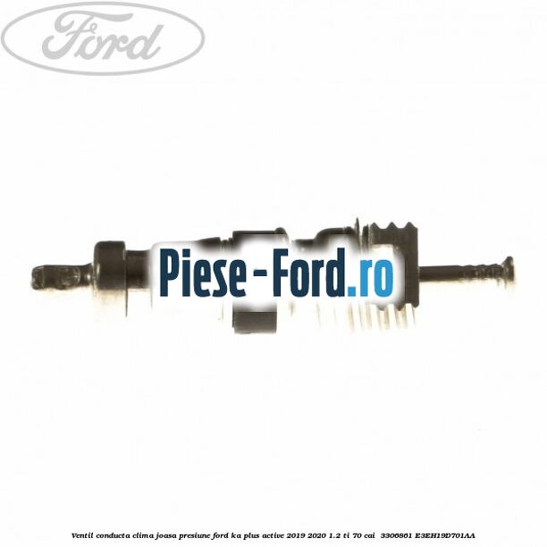 Ventil conducta clima joasa presiune Ford Ka plus Active 2019-2020 1.2 Ti 70 cai  #80327391FE