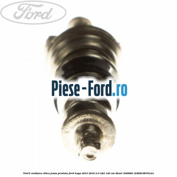 Ventil conducta clima joasa presiune Ford Kuga 2013-2016 2.0 TDCi 140 cai diesel