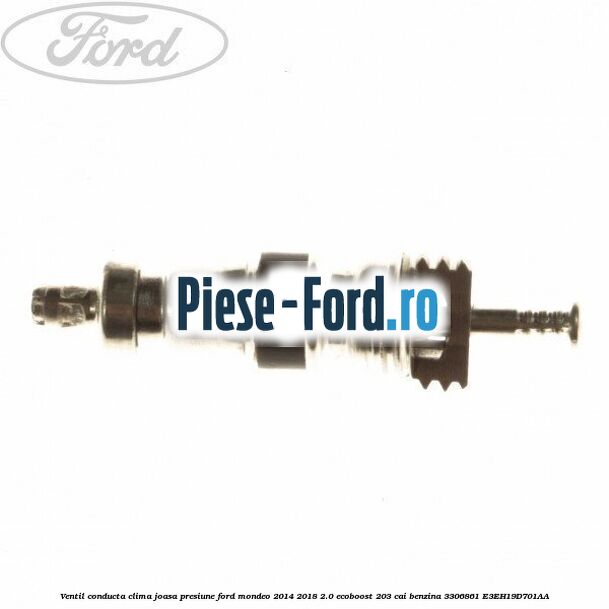 Ventil conducta clima inalta presiune Ford Mondeo 2014-2018 2.0 EcoBoost 203 cai benzina