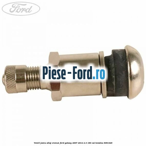 Ventil janta aliaj cromat Ford Galaxy 2007-2014 2.3 160 cai benzina #5BDC742371