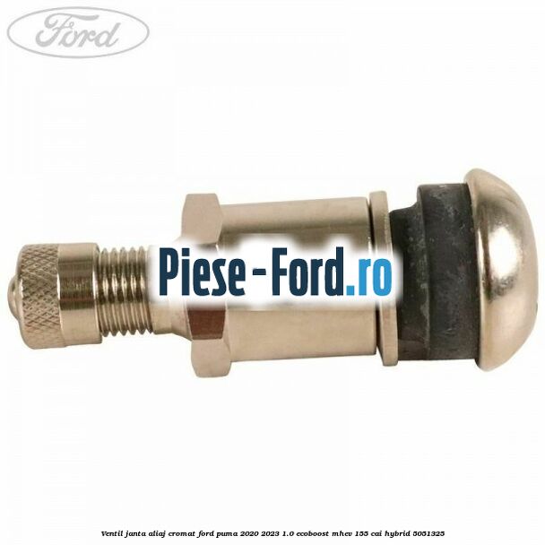 Ventil janta aliaj cromat Ford Puma 2020-2023 1.0 EcoBoost mHEV 155 cai Hybrid #DF6A03DFCE