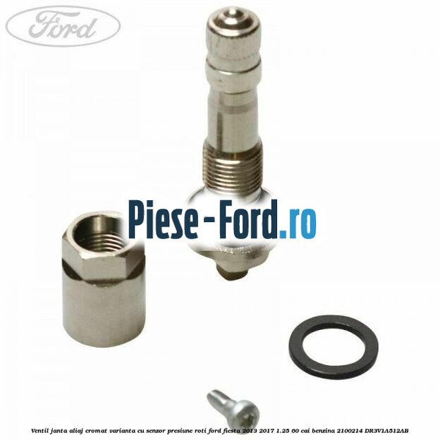 Ventil janta aliaj cromat, varianta cu senzor presiune roti Ford Fiesta 2013-2017 1.25 60 cai benzina #AFBA417753