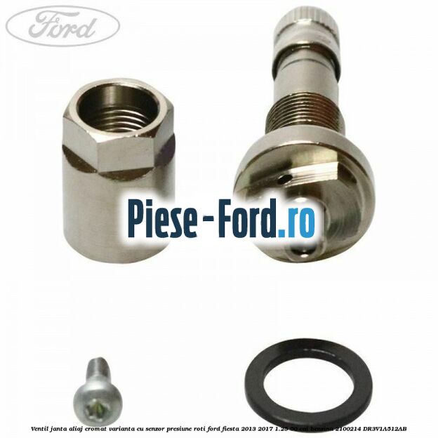 Ventil janta aliaj cromat, varianta cu senzor presiune roti Ford Fiesta 2013-2017 1.25 60 cai benzina #AFBA417753