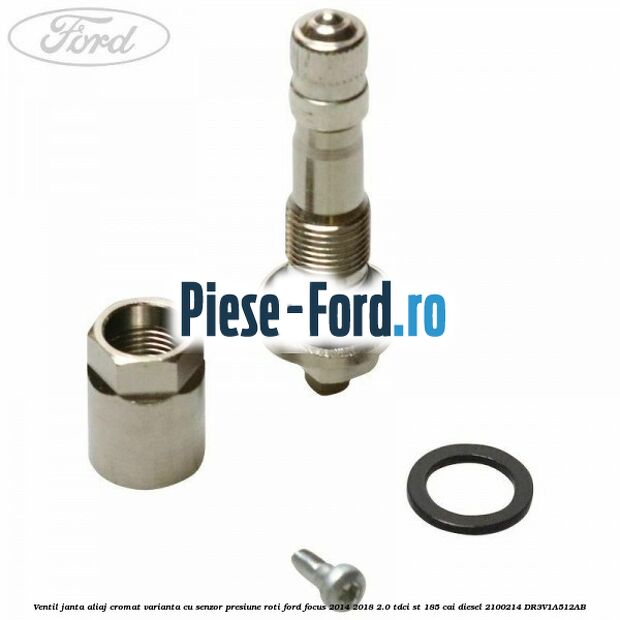 Ventil janta aliaj cromat, varianta cu senzor presiune roti Ford Focus 2014-2018 2.0 TDCi ST 185 cai diesel #73E3F05FBC