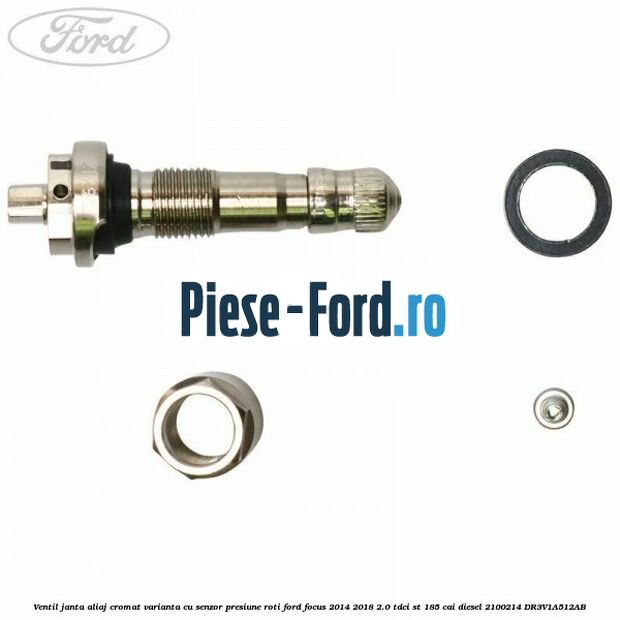 Ventil janta aliaj cromat, varianta cu senzor presiune roti Ford Focus 2014-2018 2.0 TDCi ST 185 cai diesel #73E3F05FBC