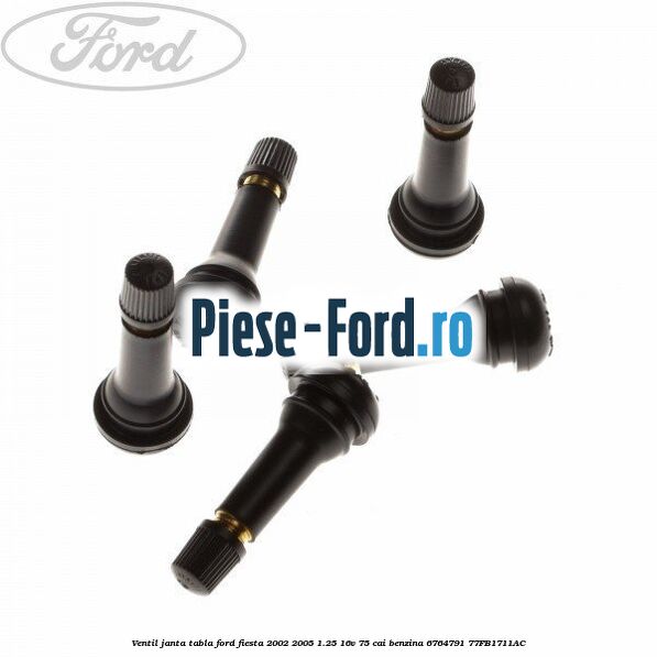 Ventil janta tabla Ford Fiesta 2002-2005 1.25 16V 75 cai benzina #A4C42ACE64