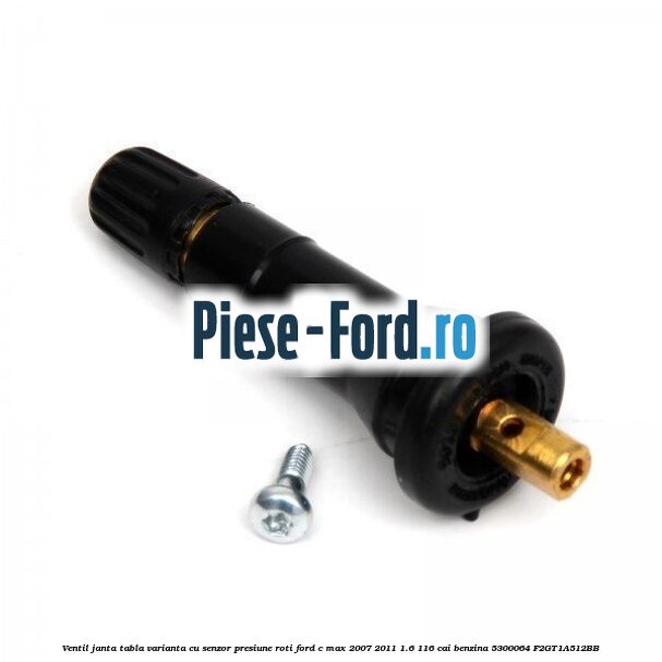 Ventil janta tabla, varianta cu senzor presiune roti Ford C-Max 2007-2011 1.6 116 cai benzina #2C49956368