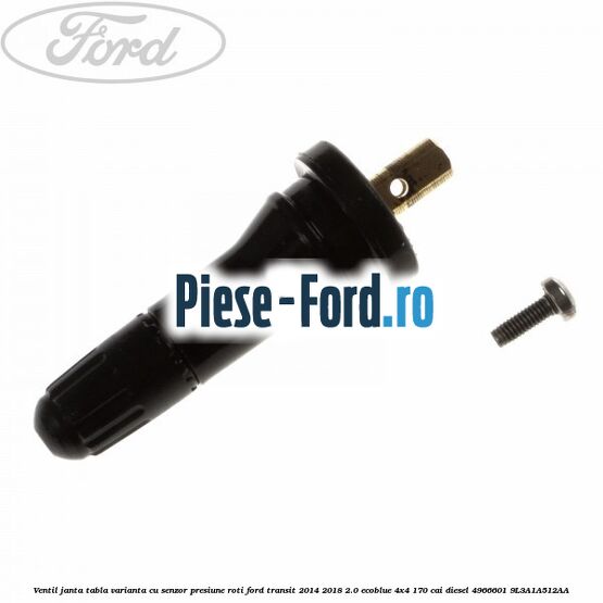 Ventil janta tabla, varianta cu senzor presiune roti Ford Transit 2014-2018 2.0 EcoBlue 4x4 170 cai diesel #F61E1703CE