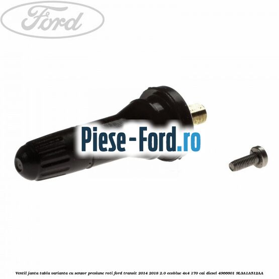 Ventil janta tabla, varianta cu senzor presiune roti Ford Transit 2014-2018 2.0 EcoBlue 4x4 170 cai diesel #F61E1703CE