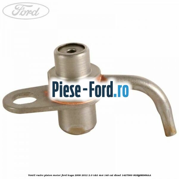 Ventil racire piston motor Ford Kuga 2008-2012 2.0 TDCI 4x4 140 cai diesel