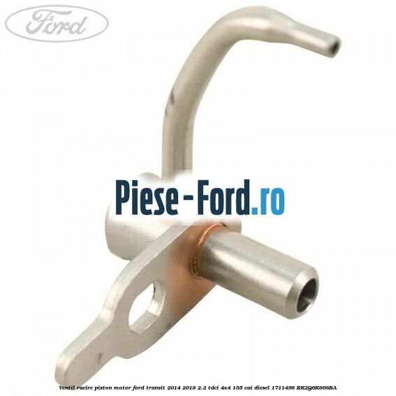 Ventil racire piston motor Ford Transit 2014-2018 2.2 TDCi 4x4 155 cai diesel #5D9AD496C9