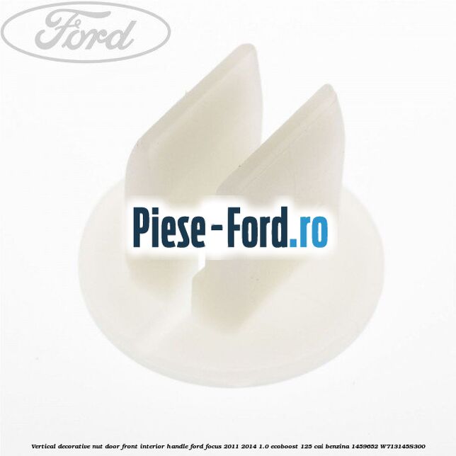 Vertical decorative nut, door front, interior handle Ford Focus 2011-2014 1.0 EcoBoost 125 cai benzina #27A34F173B