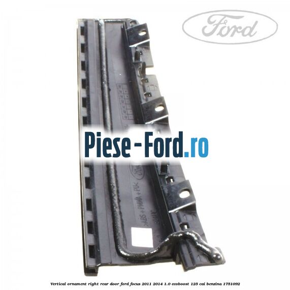 Vertical ornament right rear door Ford Focus 2011-2014 1.0 EcoBoost 125 cai benzina #D81B491EF7