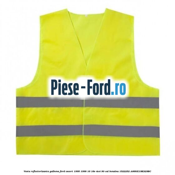 Vesta reflectorizanta galbena Ford Escort 1995-1998 1.6 16V 4x4 90 cai #15C6CE7AEB