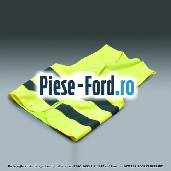 Vesta reflectorizanta galbena Ford Mondeo 1996-2000 1.8 i 115 cai benzina