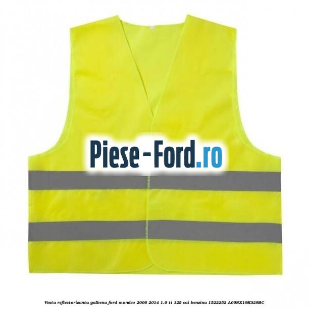 Vesta reflectorizanta galbena Ford Mondeo 2008-2014 1.6 Ti 125 cai benzina