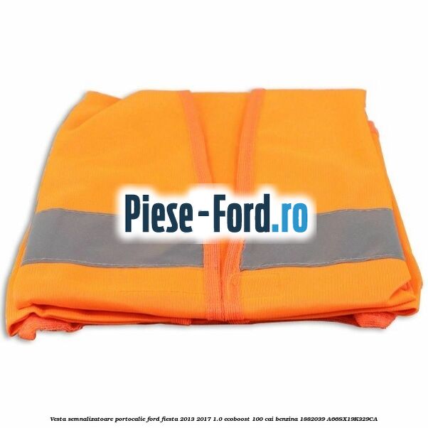 Vesta semnalizatoare, portocalie Ford Fiesta 2013-2017 1.0 EcoBoost 100 cai benzina