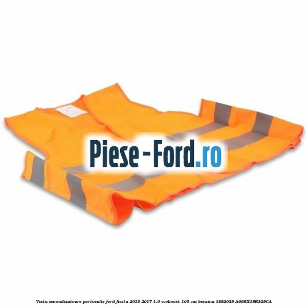Vesta semnalizatoare, portocalie Ford Fiesta 2013-2017 1.0 EcoBoost 100 cai benzina