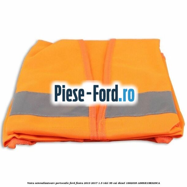 Vesta semnalizatoare, portocalie Ford Fiesta 2013-2017 1.5 TDCi 95 cai diesel