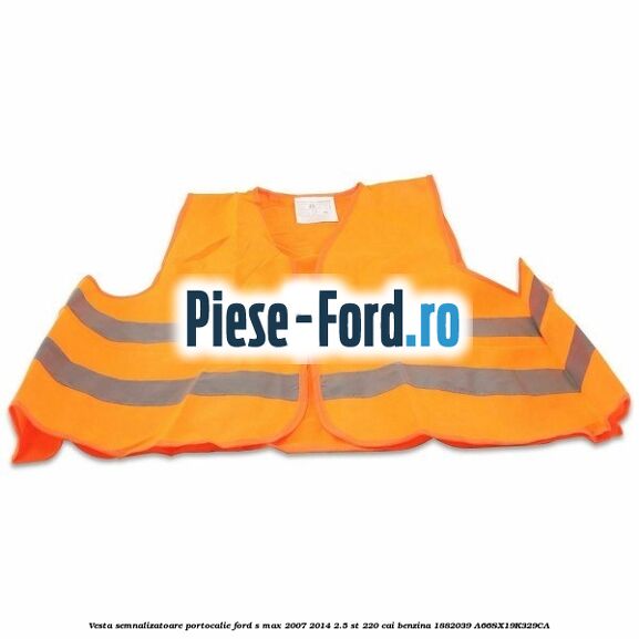 Vesta semnalizatoare, portocalie Ford S-Max 2007-2014 2.5 ST 220 cai benzina