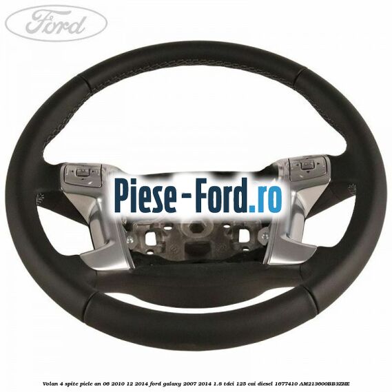 Volan 4 spite piele an 06/2010-12/2014 Ford Galaxy 2007-2014 1.8 TDCi 125 cai diesel #8058578543