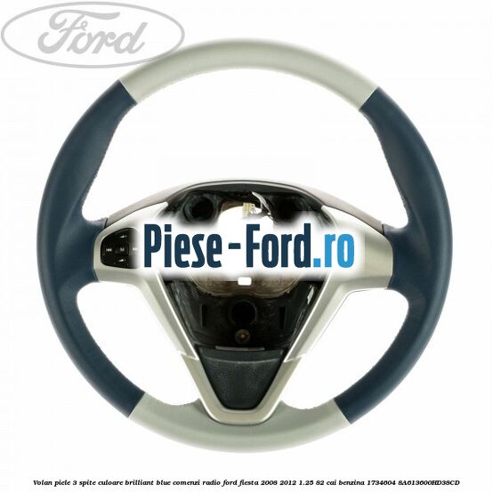 Volan 3 spite piele fara control viteza Ford Fiesta 2008-2012 1.25 82 cai benzina