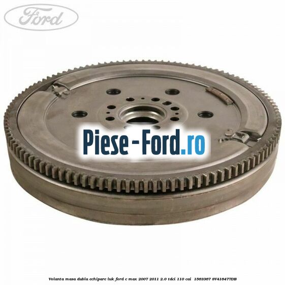 Volanta masa dubla echipare LUK Ford C-Max 2007-2011 2.0 TDCi 110 cai  #20325FDE36