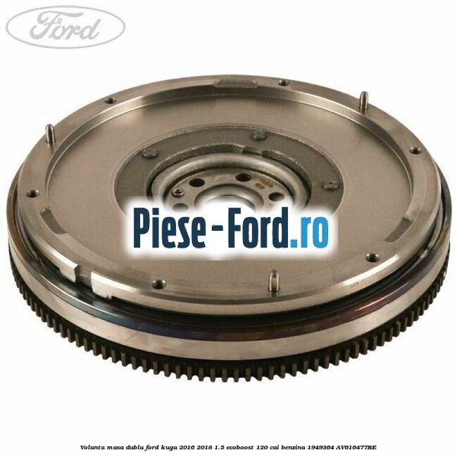 Volanta masa dubla Ford Kuga 2016-2018 1.5 EcoBoost 120 cai benzina #DC760E69DE