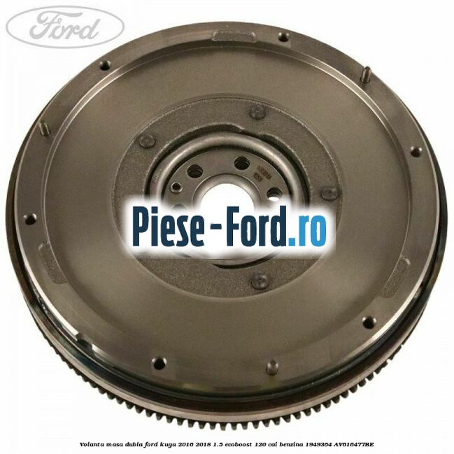 Volanta masa dubla Ford Kuga 2016-2018 1.5 EcoBoost 120 cai benzina #DC760E69DE