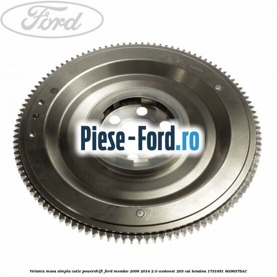 Volanta masa simpla, cutie powershift Ford Mondeo 2008-2014 2.0 EcoBoost 203 cai benzina