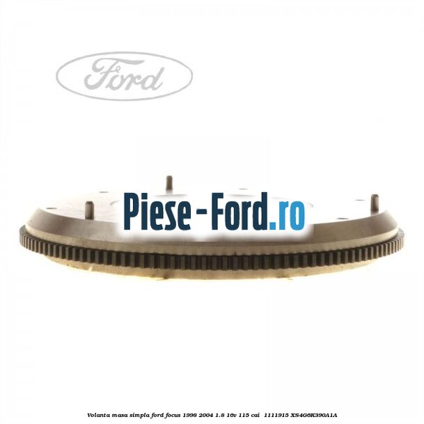 Volanta masa simpla Ford Focus 1998-2004 1.8 16V 115 cai  #8BEC04BEC2