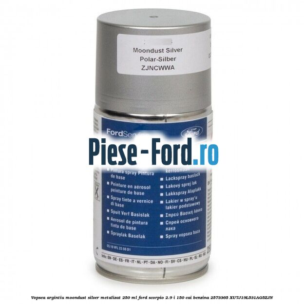 Vopsea argintiu Moondust silver metalizat, 250 ml Ford Scorpio 2.9 i 150 cai benzina #A2A2CC69A0