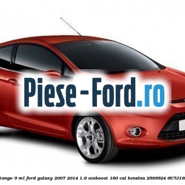 Vopsea rosu Tango, 9 ml Ford Galaxy 2007-2014 1.6 EcoBoost 160 cai benzina #E008F7E5A7