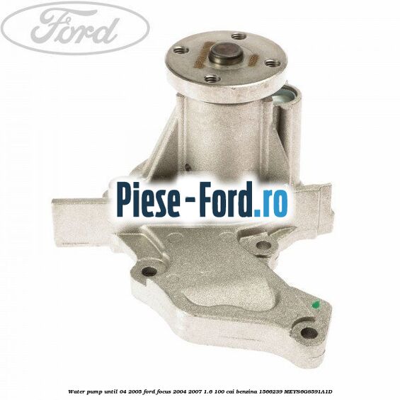 Water pump until 04/2005 Ford Focus 2004-2007 1.6 100 cai benzina #A1CEFD8203